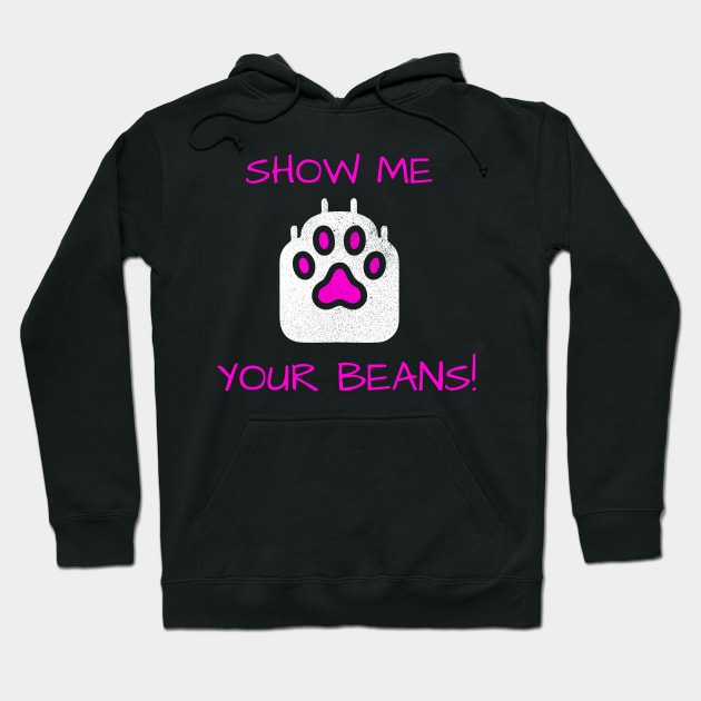 Show Me Your Beans! Hoodie by Muzehack